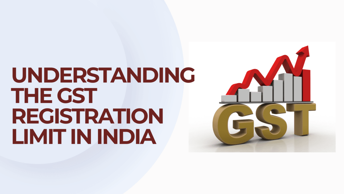 Understanding the GST Registration Limit in India